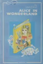 Alice in Wonderland. Книга для чтения на английском языке (адаптировано) - Lewis Carroll