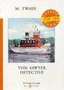 Tom Sawyer, Detective - M. Twain