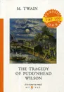 The Tragedy of Pudd’nhead Wilson - M. Twain