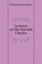 Lectures on the Harvard Classics - William Allan Neilson