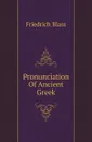 Pronunciation Of Ancient Greek - Friedrich Blass