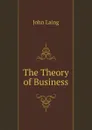 The Theory of Business - John Laing