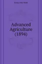 Advanced Agriculture (1894) - Henry John Webb