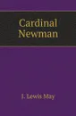 Cardinal Newman - J. Lewis May