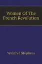 Women Of The French Revolution - Winifred Stephens