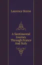 A Sentimental Journey Through France And Italy - Sterne Laurence