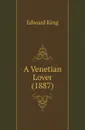 A Venetian Lover (1887) - King Edward