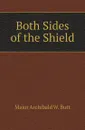 Both Sides of the Shield - Major Archibald W. Butt