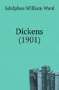 Dickens (1901) - Adolphus William Ward