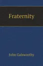 Fraternity - John Galsworthy
