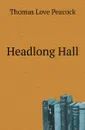 Headlong Hall - Peacock Thomas Love