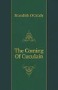 The Coming Of Cuculain - Standish O'Grady
