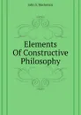 Elements Of Constructive Philosophy - John S. Mackenzie