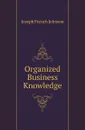 Organized Business Knowledge - Joseph French Johnson