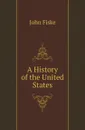 A History of the United States - John Fiske