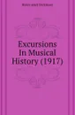 Excursions In Musical History (1917) - Helen Adell Dickinson