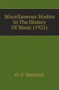 Miscellaneous Studies In The History Of Music (1921) - Unknown author