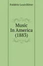 Music In America (1883) - Frédéric Louis Ritter