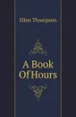 A Book Of Hours - Ellen Thompson