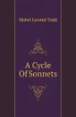 A Cycle Of Sonnets - Mabel Loomis Todd