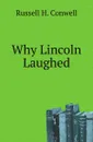 Why Lincoln Laughed - Conwell Russell Herman