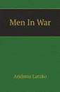 Men In War - Andreas Latzko