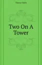 Two On A Tower - Hardy Thomas