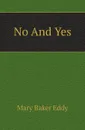 No And Yes - Eddy Mary Baker