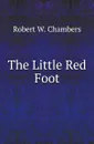 The Little Red Foot - R.W. Chambers