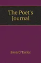 The Poets Journal - Bayard Taylor