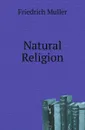 Natural Religion - Friedrich Max Müller