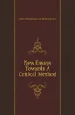 New Essays Towards A Critical Method - J. M. Robertson