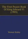 The First Prayer Book Of King Edward Vi (1903) - Vernon Staley