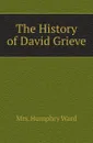 The History of David Grieve - Humphry Ward