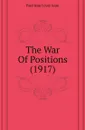 The War Of Positions (1917) - Paul Jean Louis Azan