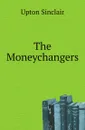 The Moneychangers - U. Sinclair