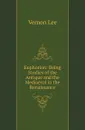 Euphorion: Being Studies of the Antique and the Mediaeval in the Renaissance - Vernon Lee