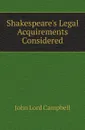 Shakespeares Legal Acquirements Considered - John Lord Campbell