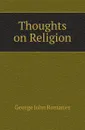 Thoughts on Religion - George John Romanes