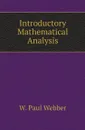 Introductory Mathematical Analysis - W. Paul Webber