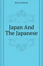 Japan And The Japanese - Hildreth Richard