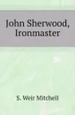 John Sherwood, Ironmaster - Mitchell S. Weir