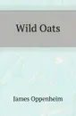 Wild Oats - James Oppenheim