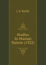Studies In Human Nature (1922) - J. B. Baillie