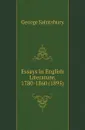 Essays In English Literature, 1780-1860 (1895) - George Saintsbury