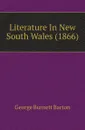 Literature In New South Wales (1866) - George Burnett Barton