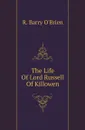 The Life Of Lord Russell Of Killowen - R. Barry O'Brien