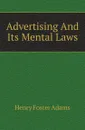 Advertising And Its Mental Laws - Henry Foster Adams