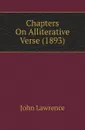 Chapters On Alliterative Verse (1893) - John Lawrence