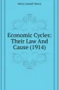 Economic Cycles: Their Law And Cause (1914) - Henry Ludwell Moore